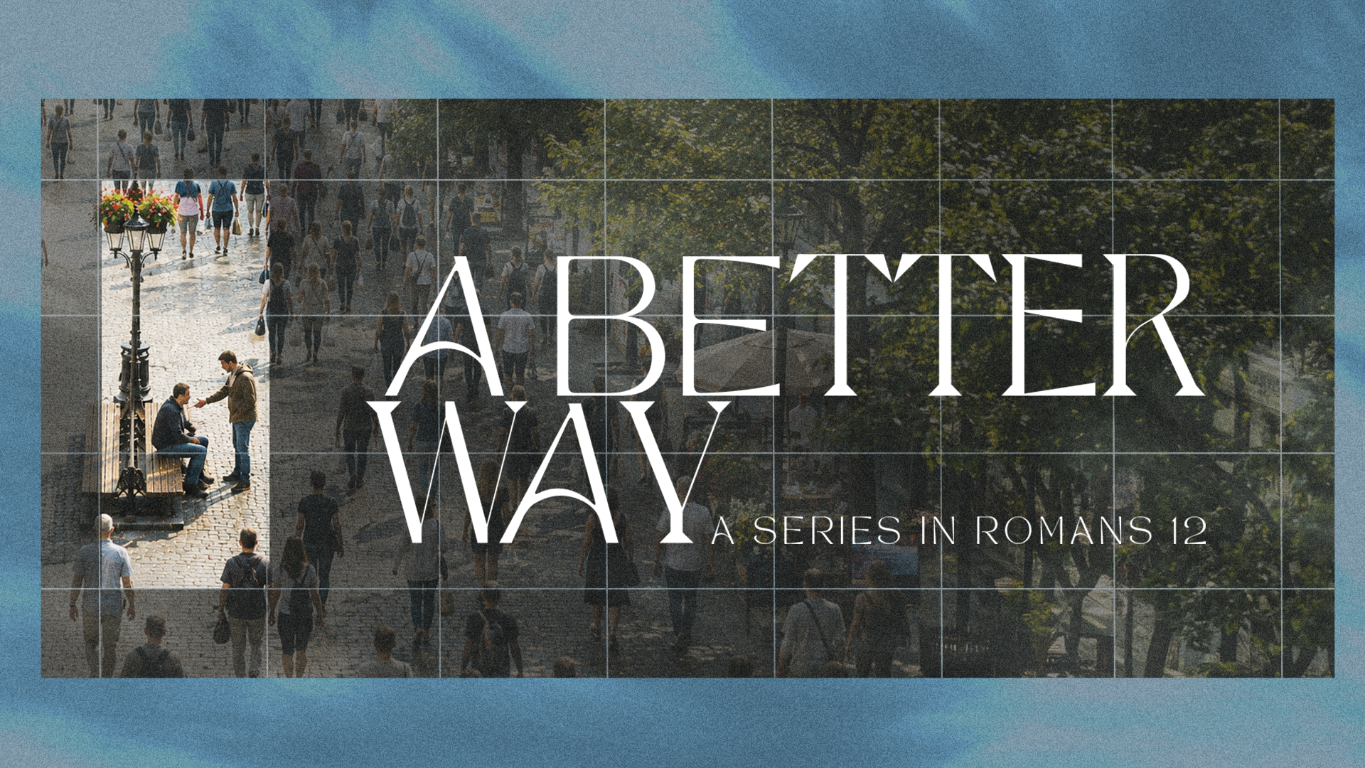 A Better Way to Live (Romans 12:1-2)